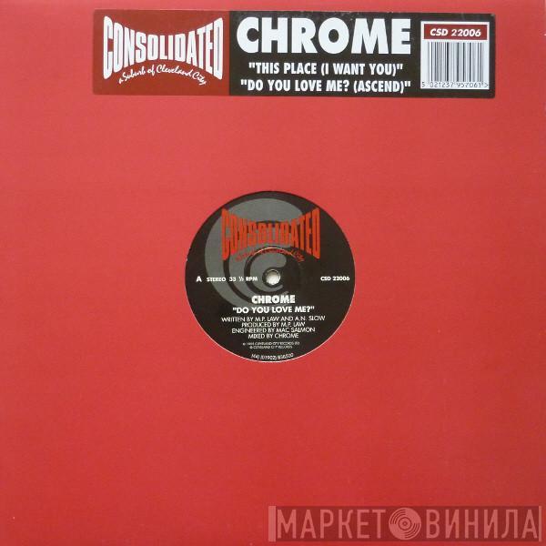 Chrome  - Do You Love Me? (Ascend) / This Place (I Want You)