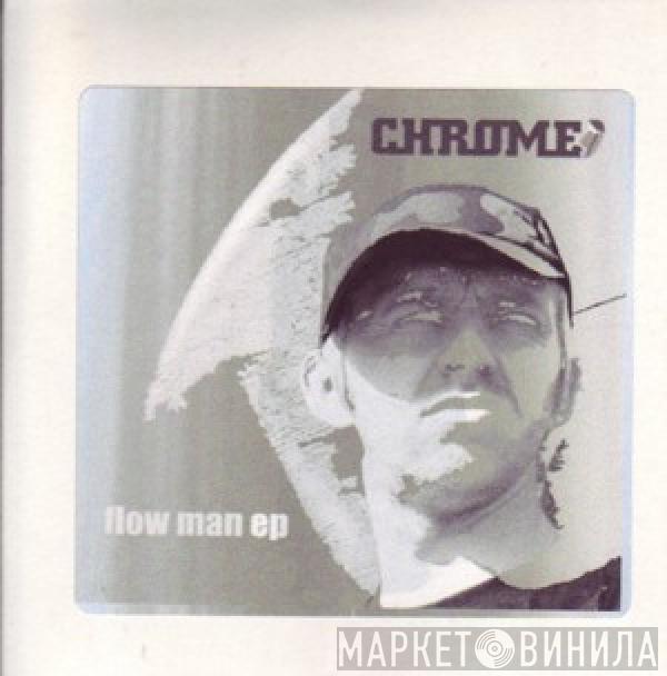 Chrome  - Flow Man EP
