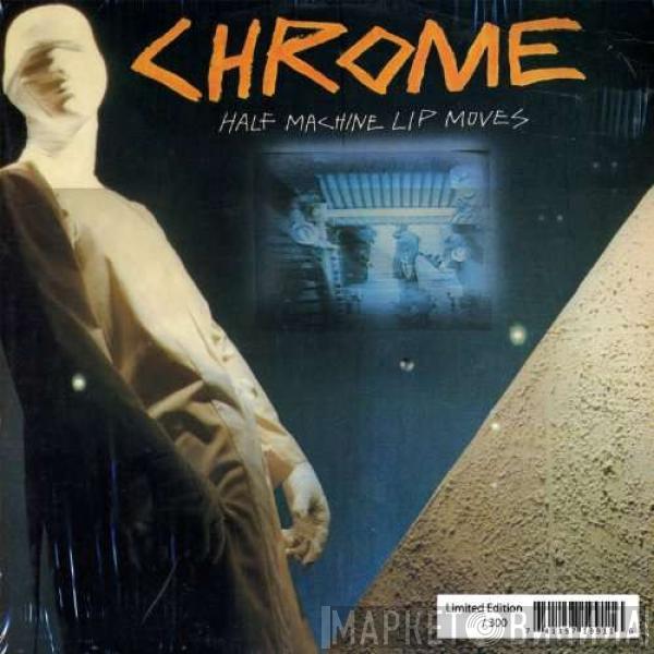  Chrome   - Half Machine Lip Moves