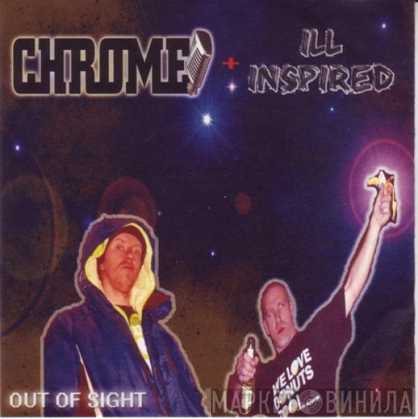 Chrome , Ill Inspired - Out Of Sight