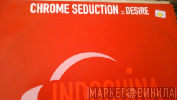 Chrome Seduction - Desire