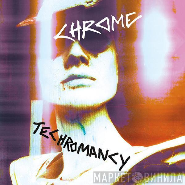 Chrome  - Techromancy