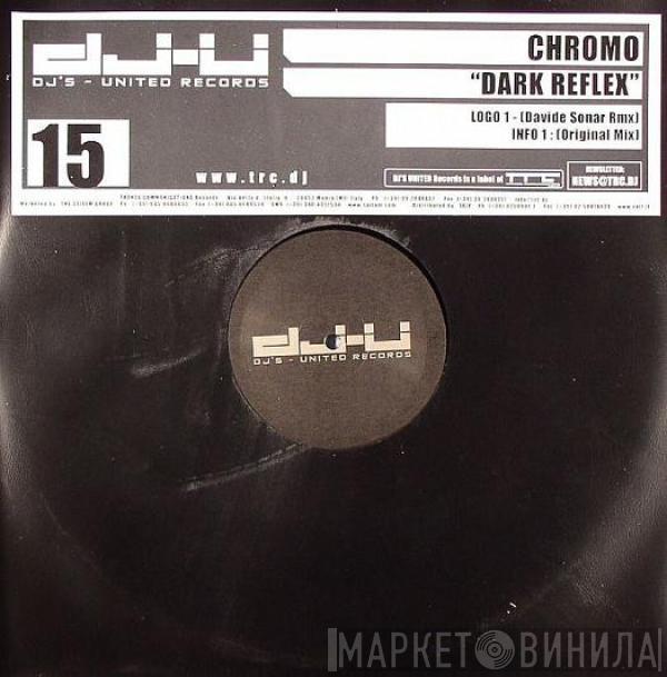 Chromo - Dark Reflex
