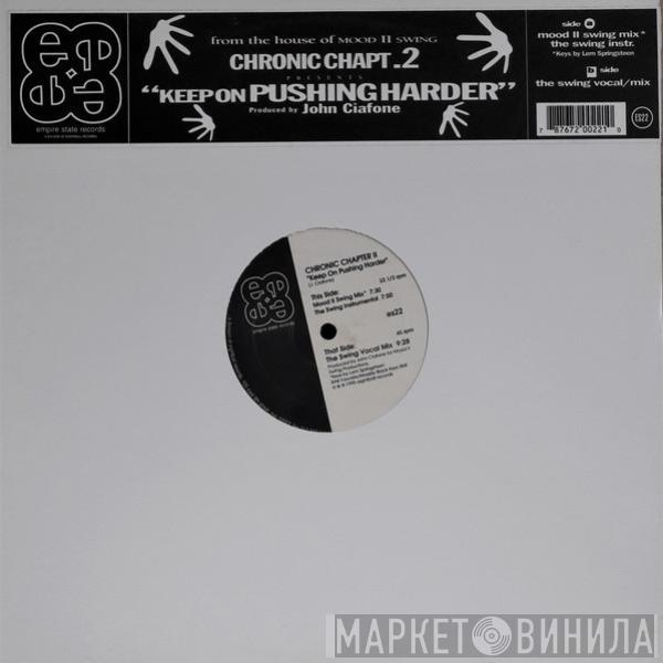Chronic - Keep On Pushing Harder