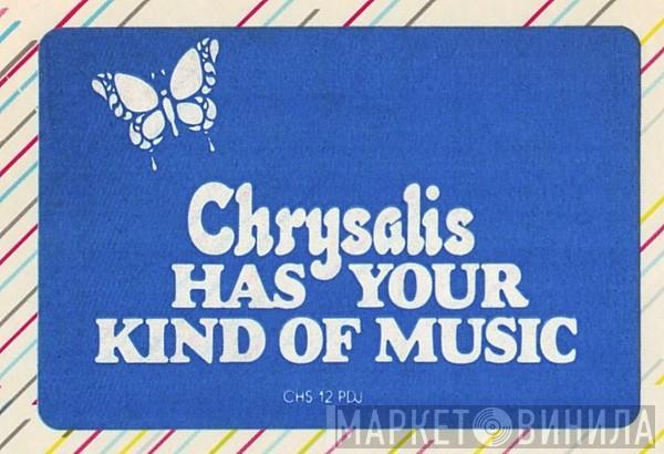  - Chrysalis Has Your Kind Of Music