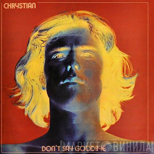 Chrystian - Don't Say Goodbye