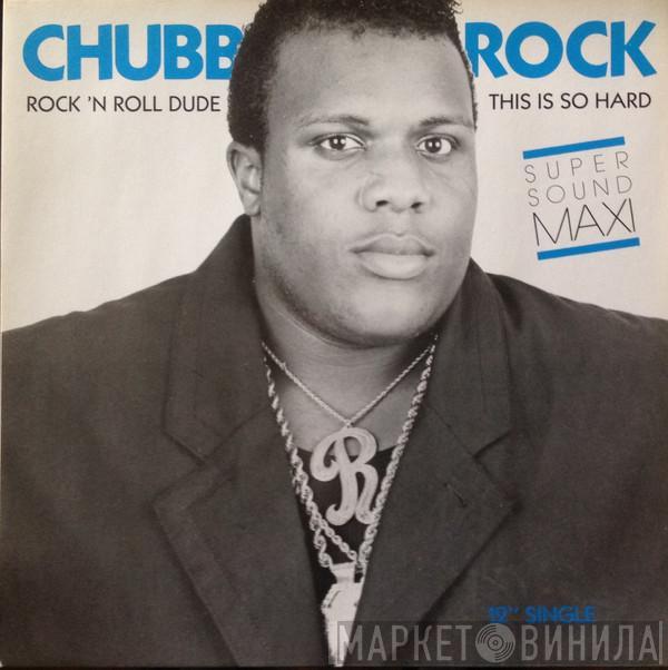 Chubb Rock - Rock 'N Roll Dude