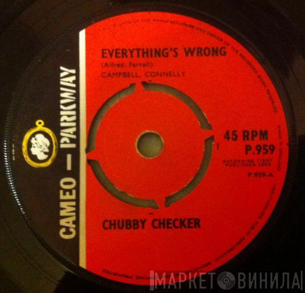 Chubby Checker - Everything's Wrong