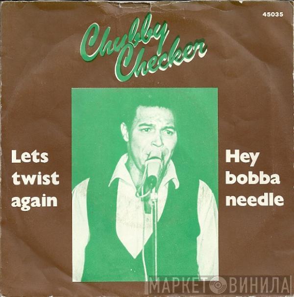 Chubby Checker - Let's Twist Again / Hey Bobba Needle