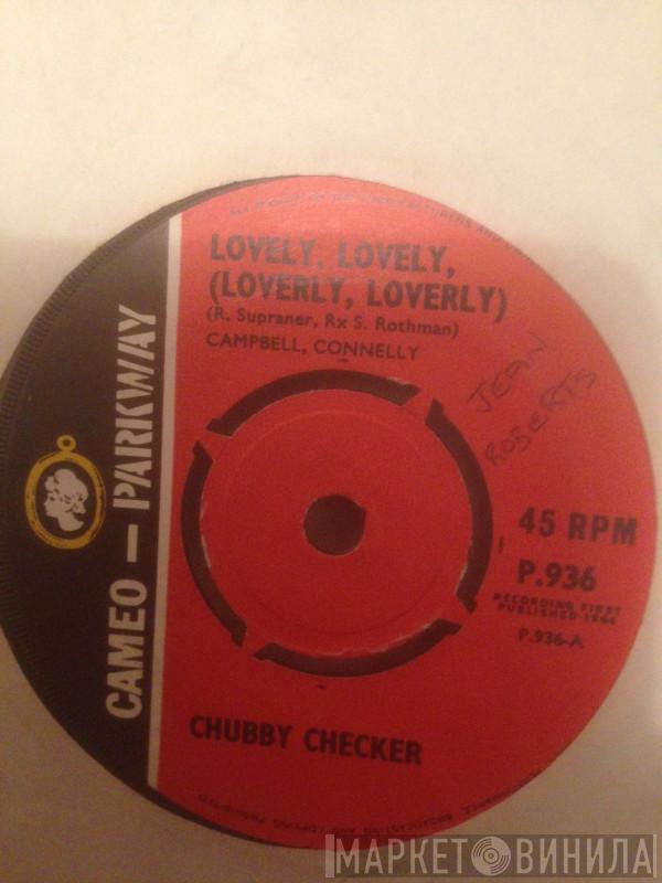 Chubby Checker - Lovely, Lovely, (Loverly, Loverly)
