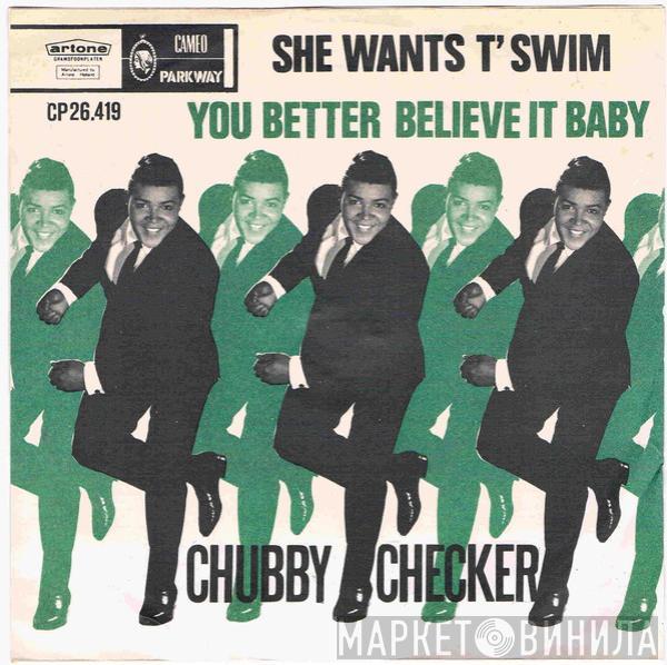 Chubby Checker - She Wants T' Swim / You Better Believe It Baby