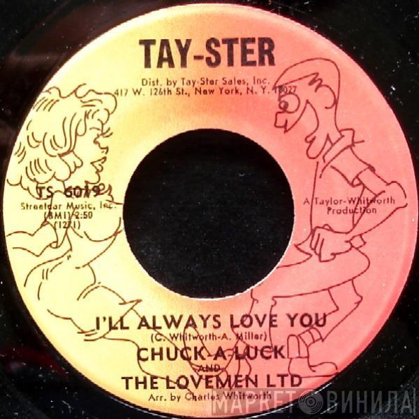 Chuck-A-Luck & The Lovemen LTD - I'll Always Love You