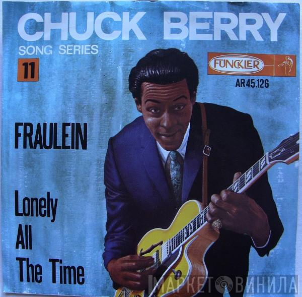  Chuck Berry  - Fraulein / Lonely All The Time