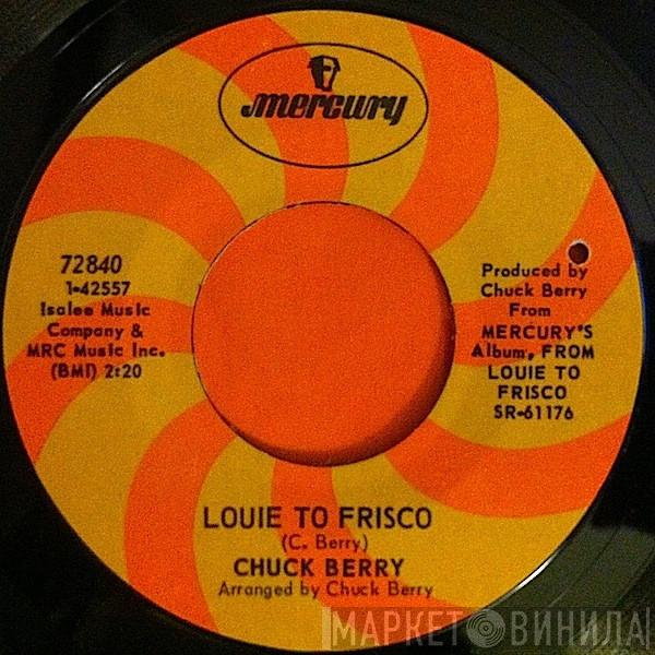  Chuck Berry  - Louie To Frisco / Ma Dear