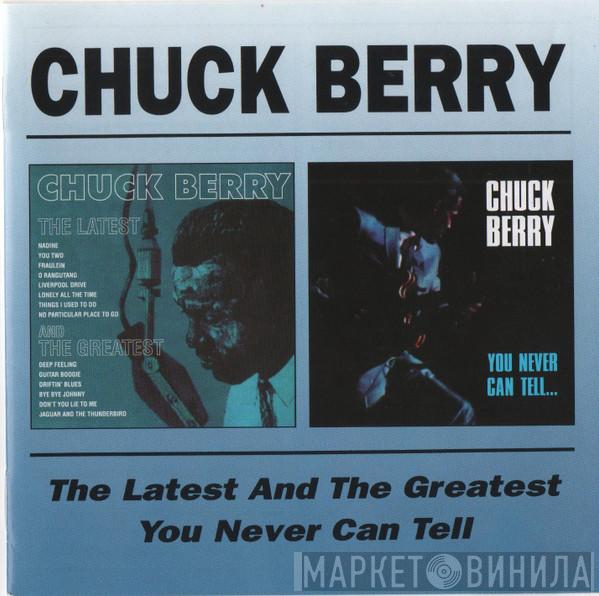  Chuck Berry  - The Latest And The Greatest / You Never Can Tell