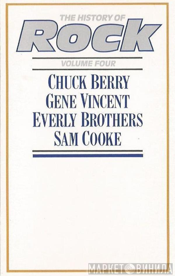 Chuck Berry, Gene Vincent, Everly Brothers, Sam Cooke - The History Of Rock (Volume Four)