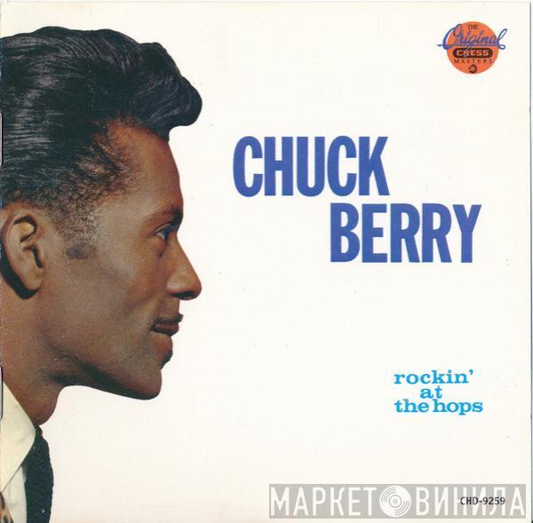  Chuck Berry  - Rockin' At The Hops