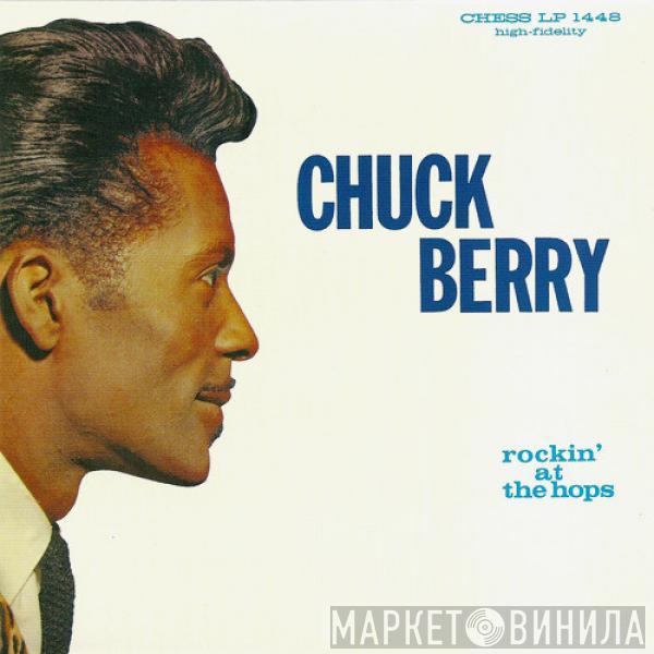  Chuck Berry  - Rockin' At The Hops