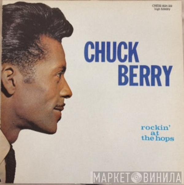  Chuck Berry  - Rockin' At The Hops