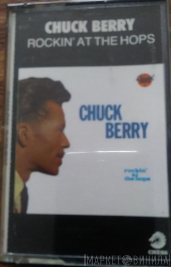  Chuck Berry  - Rockin' At The Hops