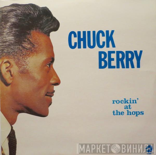  Chuck Berry  - Rockin' At The Hops