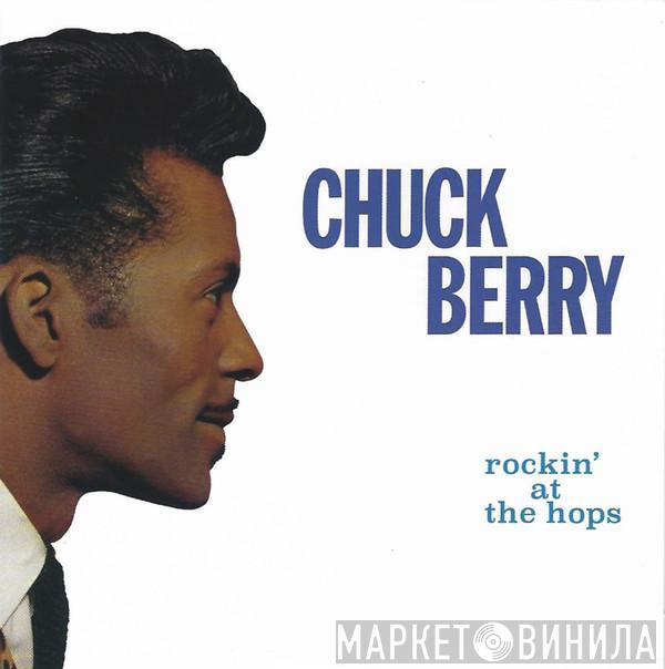  Chuck Berry  - Rockin' At The Hops