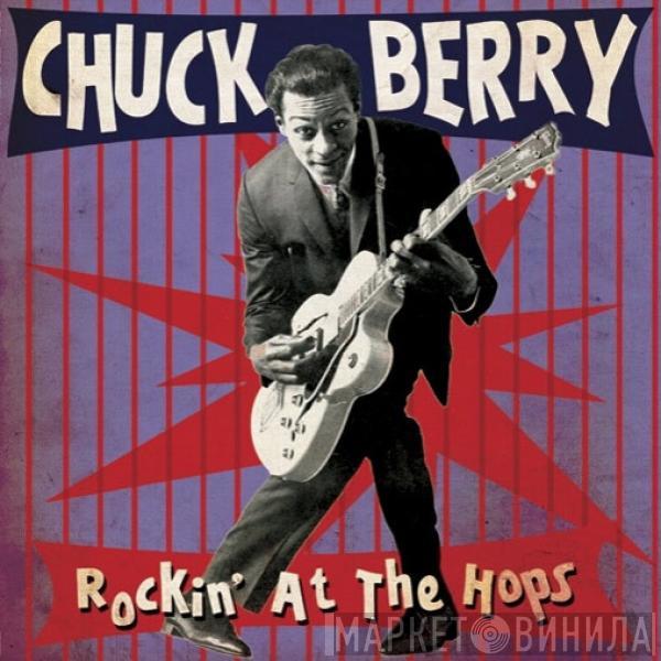  Chuck Berry  - Rockin at the Hops