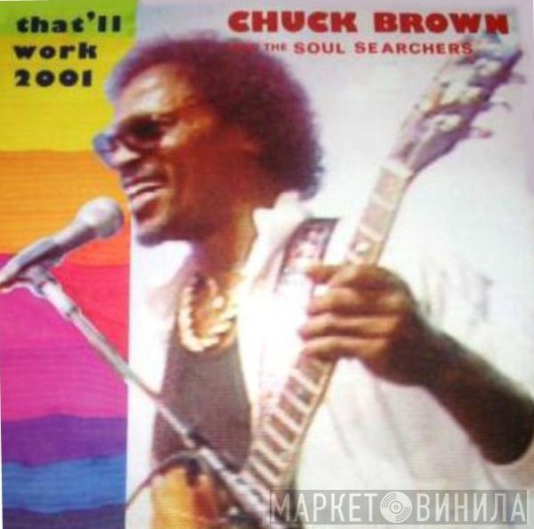 Chuck Brown & The Soul Searchers - That'll Work (2001)