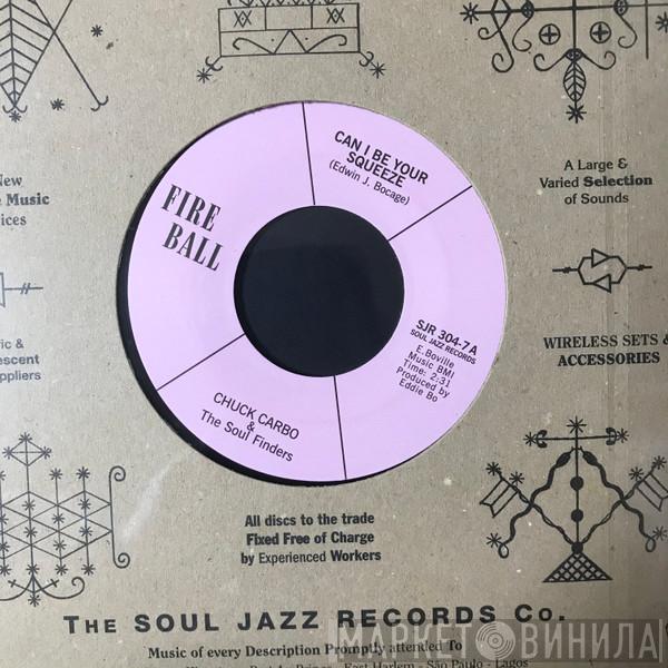 Chuck Carbo, The Soul Finders  - Can I Be Your Squeeze / Take Care Your Homework Friend