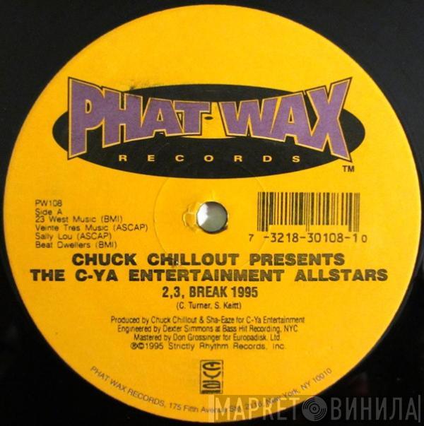 Chuck Chillout, The C-Ya Entertainment Allstars - 2, 3, Break 1995 / 8 MC's On The Freestyle You Suckers