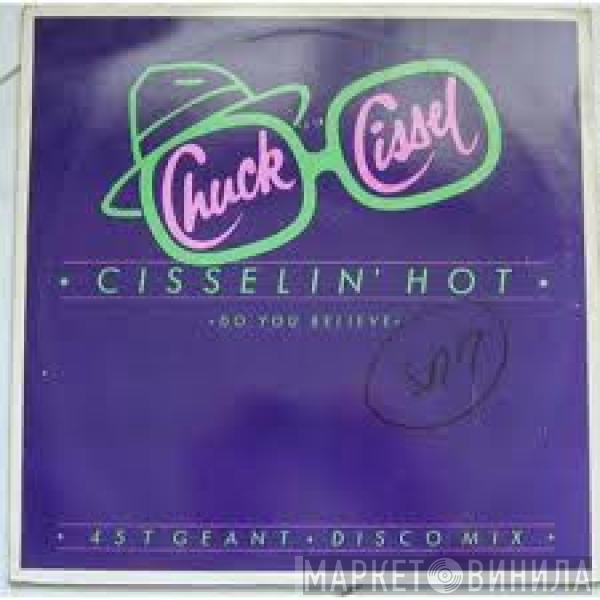  Chuck Cissel  - Cisselin' Hot