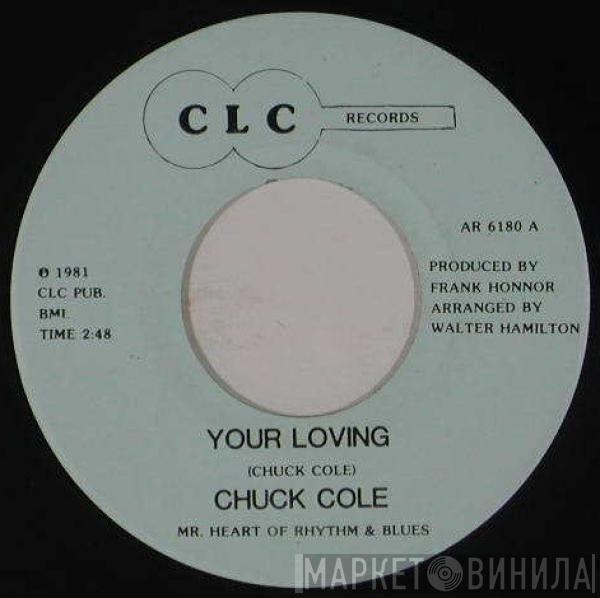 Chuck Cole - Your Loving / Stop Accusing Me