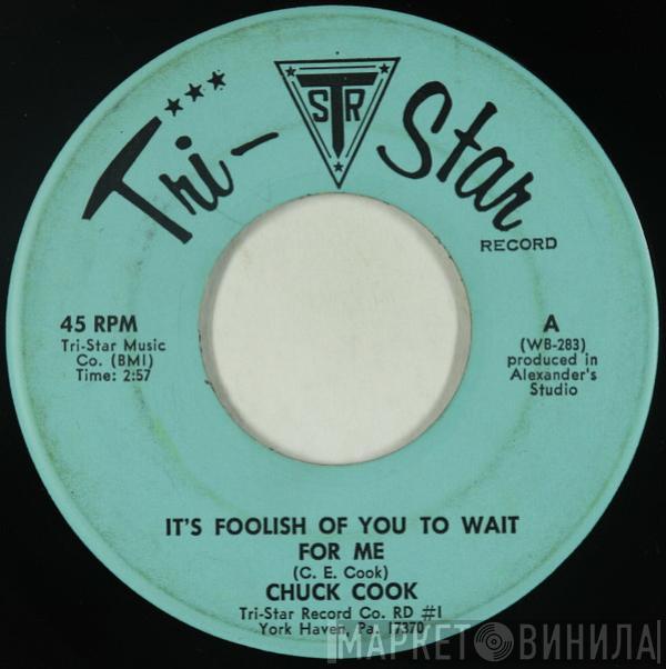 Chuck Cook - It's Foolish Of You To Wait For Me