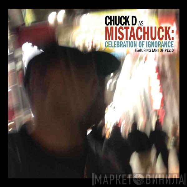 Chuck D, Mista Chuck, Jahi, PE2.0 - Celebration Of Ignorance