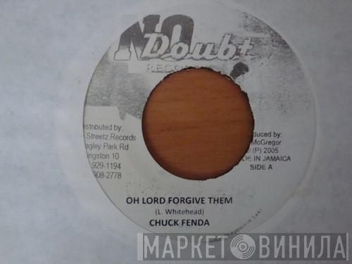 Chuck Fender - Oh Lord Forgive Them