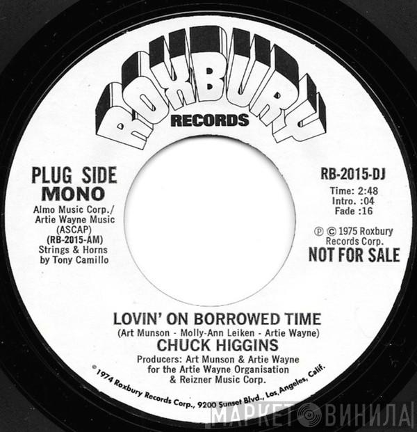 Chuck Higgins - Lovin' On Borrowed Time