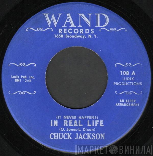 Chuck Jackson - (It Never Happens) In Real Life / The Same Old Story