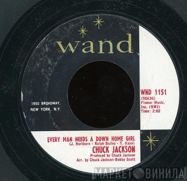 Chuck Jackson - Every Man Needs A Down Home Girl / Need You There (To See Me Through)