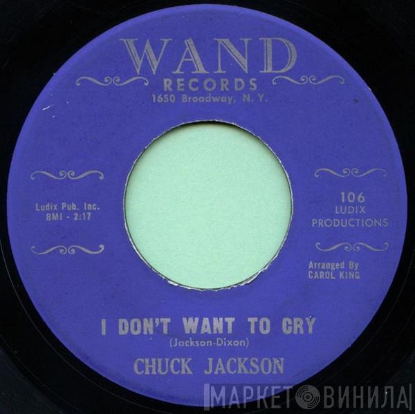 Chuck Jackson - I Don't Want To Cry / Just Once