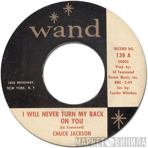 Chuck Jackson - I Will Never Turn My Back On You / Tears Of Joy