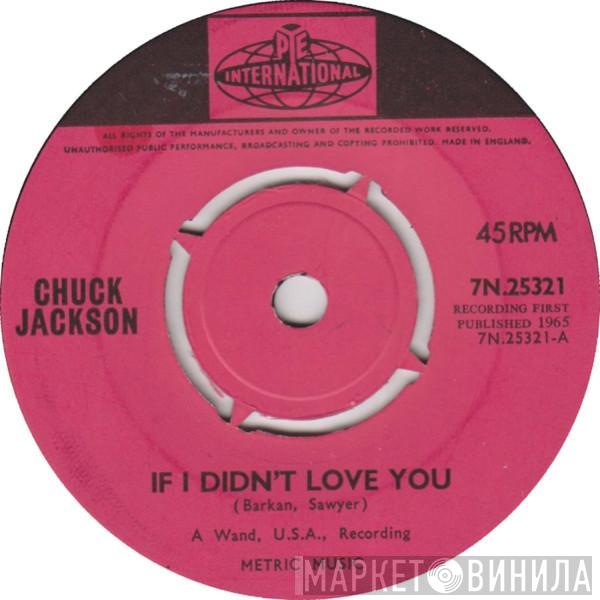 Chuck Jackson - If I Didn't Love You / Just A Little Bit Of Your Soul
