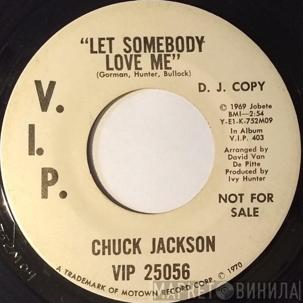 Chuck Jackson - Let Somebody Love Me