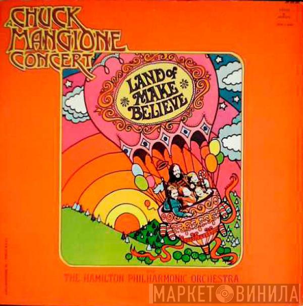 Chuck Mangione, Hamilton Philharmonic Orchestra - A Chuck Mangione Concert Land Of Make Believe