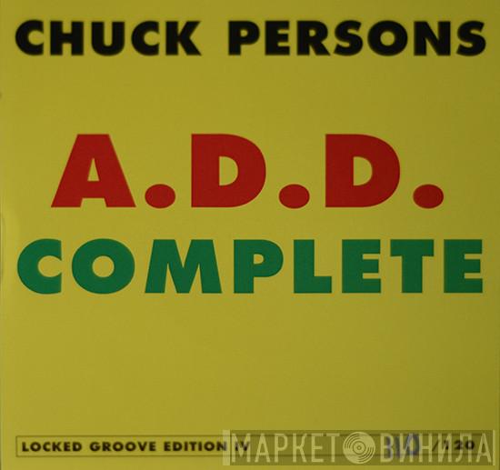 Chuck Person - A.D.D. Complete / Locked Groove Edition IV