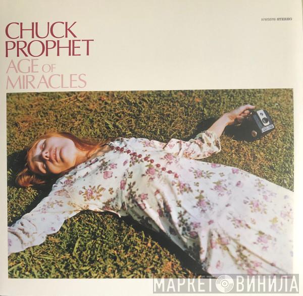 Chuck Prophet - Age Of Miracles