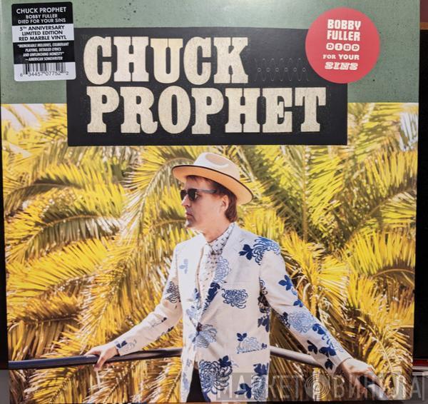 Chuck Prophet - Bobby Fuller Died For Your Sins