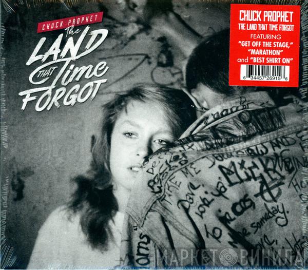 Chuck Prophet - The Land That Time Forgot