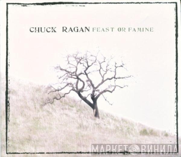  Chuck Ragan  - Feast Or Famine