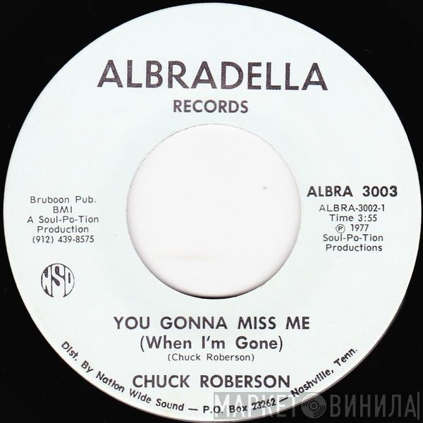 Chuck Roberson - You Gonna Miss Me (When I'm Gone)