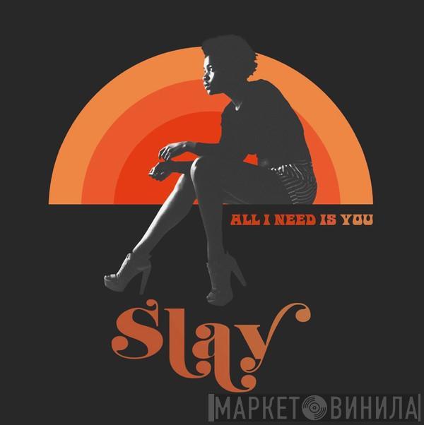 Chuck Slay - All I Need Is You